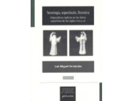Livro Tecnologia, Espectaculo, Literatura de Luis Miguel Fernandez