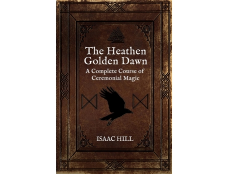 Livro The Heathen Golden Dawn de Isaac Hill (Inglês)