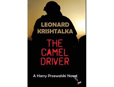 Livro The Camel Driver A Harry Przewalski Novel de Leonard Krishtalka (Inglês - Capa Dura)