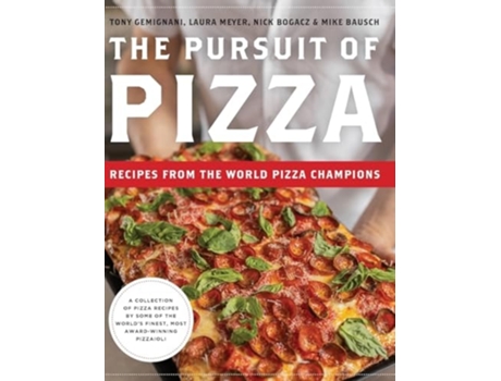 Livro The Pursuit of Pizza Recipes from the World Pizza Champions de Tony Gemignani, Laura Meyer et al. (Inglês - Capa Dura)