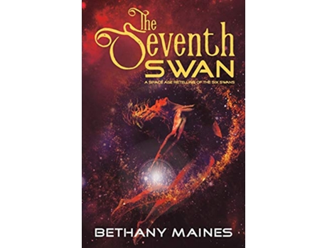 Livro The Seventh Swan Galactic Dreams de Bethany Maines (Inglês)