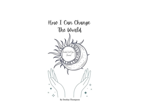 Livro How I Can Change The World de Destiny Thompson (Inglês)