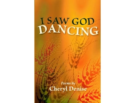 Livro I Saw God Dancing Dreamseeker Poetry de Cheryl Denise (Inglês)