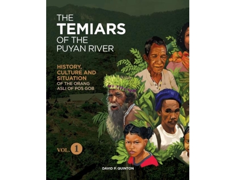 Livro The Temiars Of The Puyan River Vol. 1 History, Culture And Situation Of The Orang Asli Of Pos Gob De Quinton, David Et Al. (inglês)