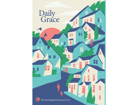 Livro Daily Grace The Mockingbird Devotional, Vol. 2 De David Zahl, Sarah Condon Et Al. (inglês - Capa Dura)