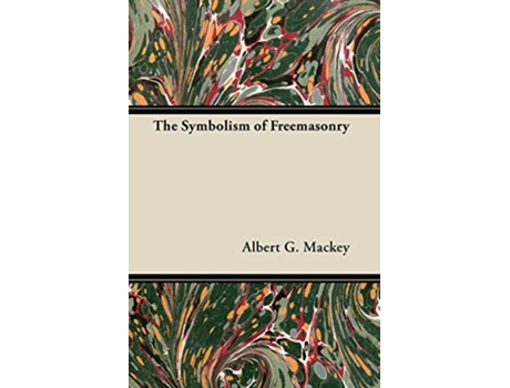 Livro The Symbolism of Freemasonry de Albert G Mackey (Inglês)
