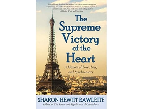Livro The Supreme Victory of the Heart A Memoir of Love Loss and Synchronicity de Sharon Hewitt Rawlette (Inglês)