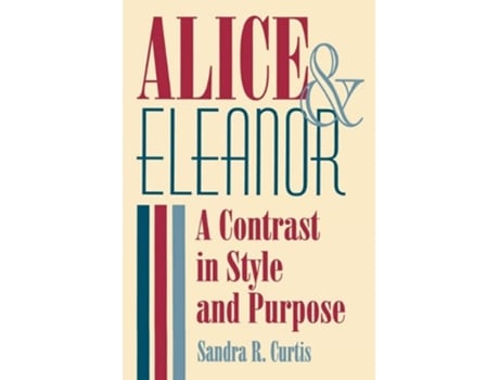 Livro Alice and Eleanor A Contrast in Style and Purpose Women Studies Series de Sandra R Curtis (Inglês)