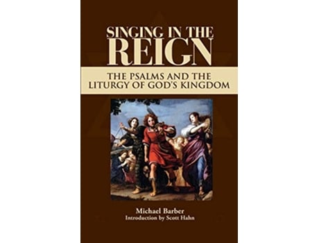 Livro Singing in the Reign The Psalms and the Liturgy of Gods Kingdom de Michael Patrick Barber (Inglês)