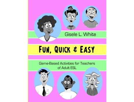 Livro Fun, Quick & Easy : Game-Based Activities for Teachers of Adult ESL Gisele White (Inglês)