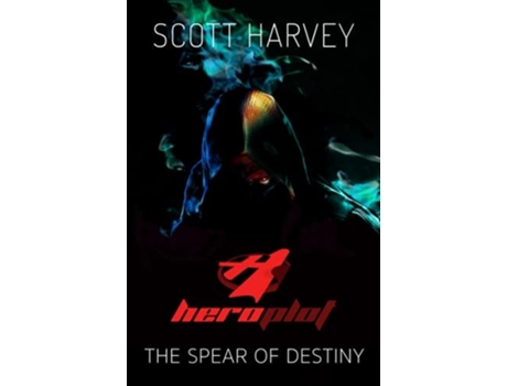 Livro Heroplot The Spear Of Destiny De Scott Harvey (inglês)