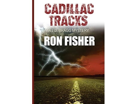 Livro Cadillac Tracks A JD Bragg Mystery 1 de Ron Fisher (Inglês)