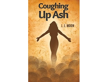 Livro Coughing Up Ash De J J Moon (inglês)