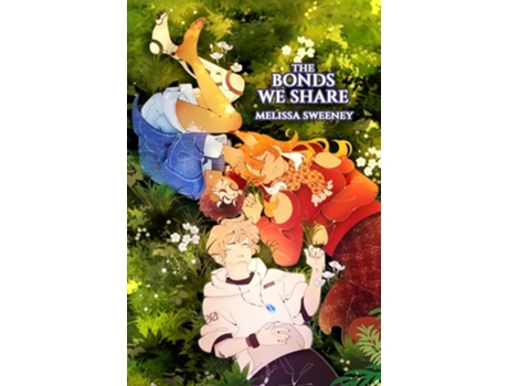 Livro The Bonds We Share de Melissa Sweeney (Inglês)