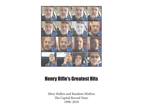 Livro Henry Rifles Greatest Hits Silver Bullets and Random Misfires-The Capital Record Years de Henry Rifle (Inglês)