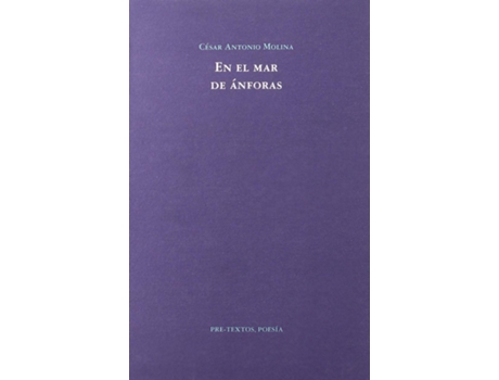 Livro Áen El Mar De Ánforas de César Antonio Molina (Espanhol)