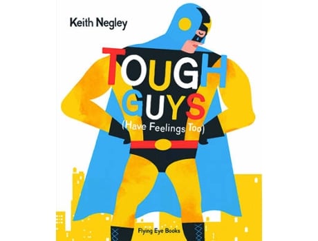 Livro tough guys (have feelings too) de keith negley (inglês)