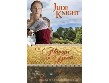 Livro The Flavour of Our Deeds de Jude Knight (Inglês)