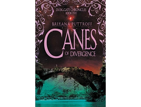 Livro Canes of Divergence Dusk Gate Chronicles de Breeana Puttroff (Inglês)