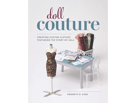 Livro Doll Couture de Kenneth D King (Inglês)