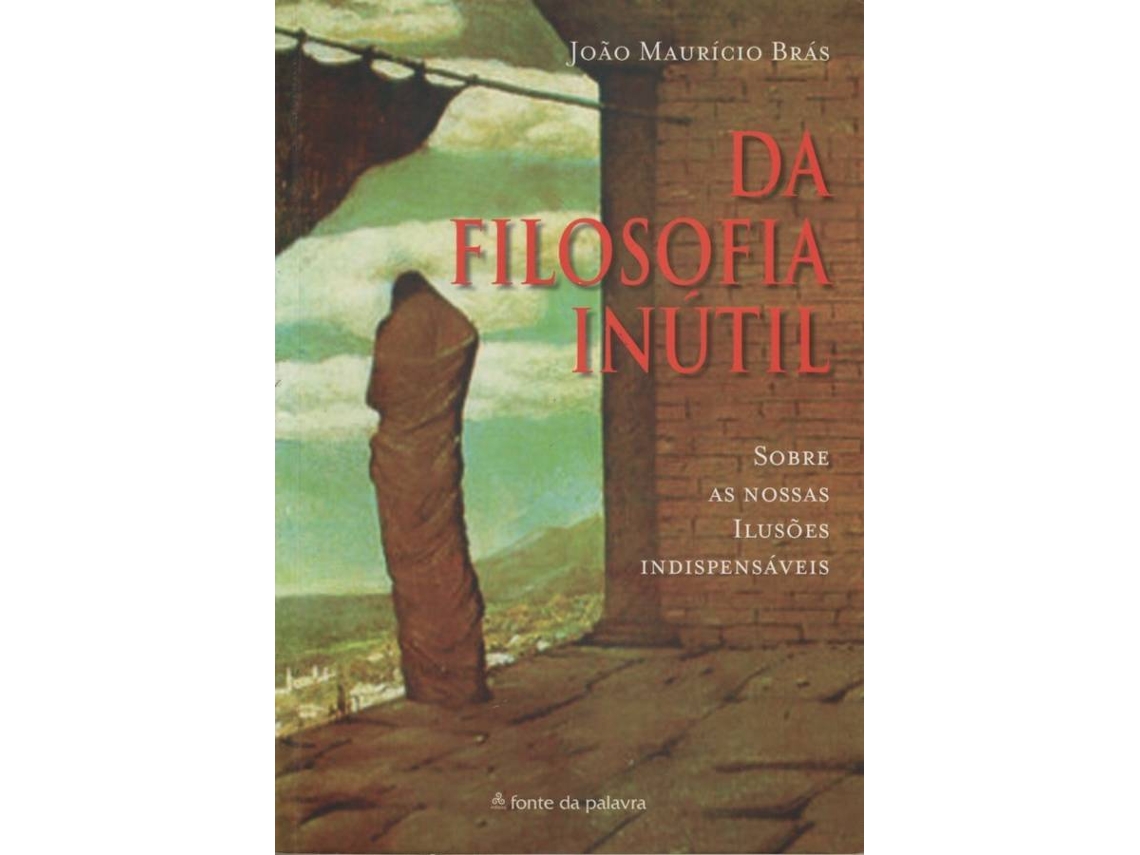 Livro Da Filosofia Inútil de João Maurício Barreiros Brás (Português)