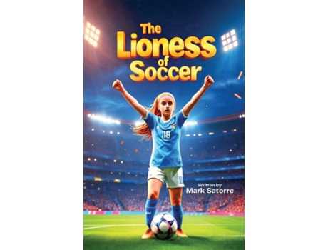 Livro The Lioness of Soccer de Mark Satorre (Inglês)