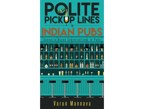 Livro Polite Pickup lines in Indian PubsScenario Based Conversations in Pubs de Varun Mannava (Inglês)