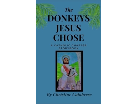 Livro The Donkeys Jesus Chose de Christine Calabrese (Inglês - Capa Dura)