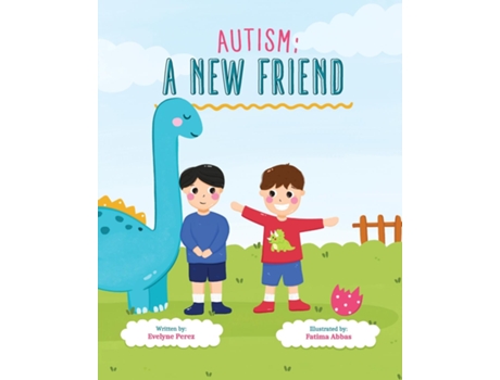 Livro Autism A New Friend de Evelyne Perez (Inglês)