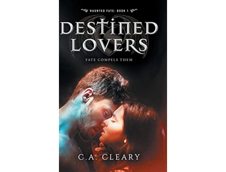 Livro Haunted Fate Destined Lovers de C a Cleary (Inglês)