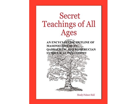 Livro The Secret Teachings of All Ages de Manly Palmer Hall (Inglês)
