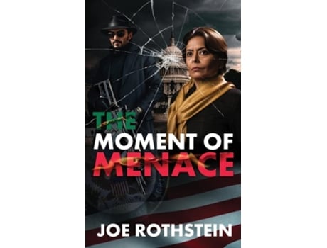 Livro The Moment of Menace The Latina President Political Thriller Trilogy de Joe Rothstein (Inglês)