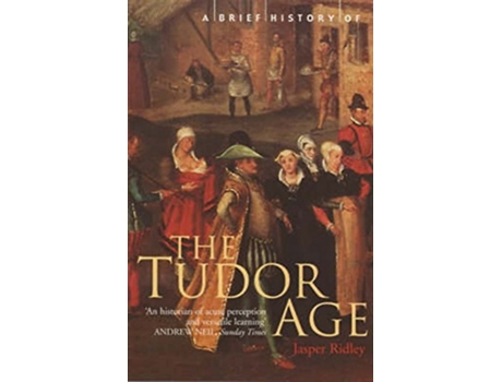 Livro A Brief History of the Tudor Age de Jasper Ridley (Inglês)