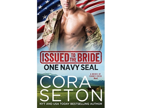 Livro Issued to the Bride One Navy Seal The Brides of Chance Creek de Cora Seton (Inglês)