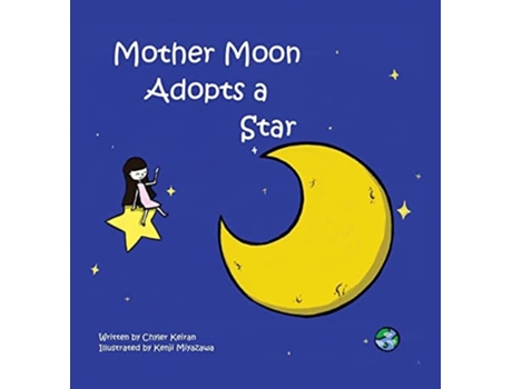 Livro Mother Moon Adopts A Star De Chyler Keiran (inglês - Capa Dura)