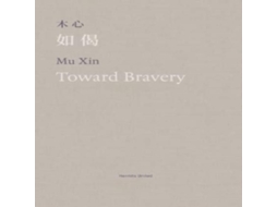 Livro Toward Bravery and Other Poems de Mu Xin (Inglês)
