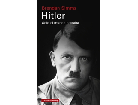 Livro Hitler: Solo El Mundo Bastaba de Brendan Simms (Espanhol)