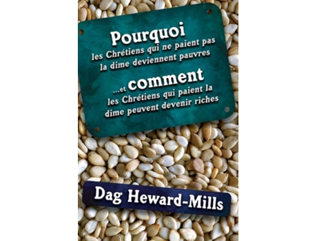 Livro Pourquoi Les Chrétiens Qui Ne Paient Pas La Dime Deviennent Pauvres De Dag Heward-mills (francês)