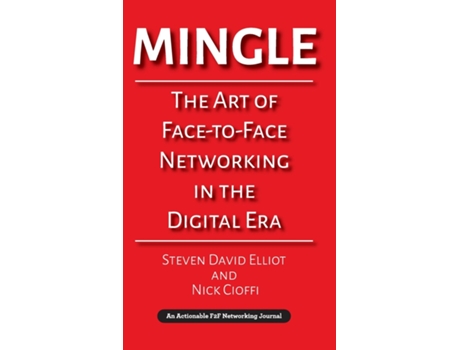 Livro Mingle The Art Of Face-to-face Networking In The Digital Era De Steven David Elliot (inglês)