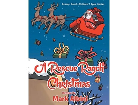 Livro A Rescue Ranch Christmas Rescue Ranch Childrens Book de Mark Albini (Inglês)