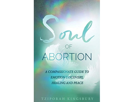 Livro The Soul of Abortion de Tziporah Kingsbury (Inglês)