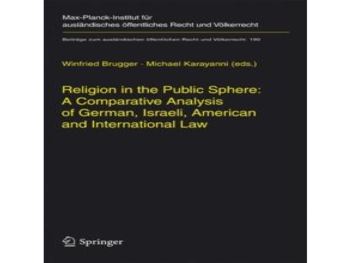 Livro Religion in the Public Sphere A Comparative Analysis of German Israeli American and International Law de Springer Nature BV (Inglês)