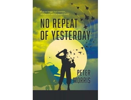 Livro No Repeat Of Yesterday De Peter Morris (inglês)