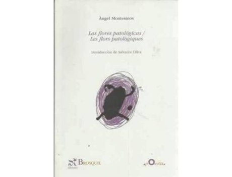 Livro Las Flores Patológicas = Les Flors Patològiques de Àngel Montesinos (Espanhol)