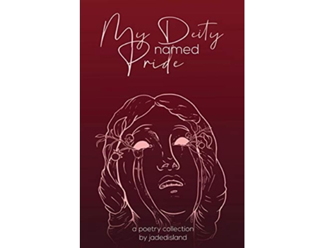 Livro My Deity Named Pride de Jadedisland (Inglês)