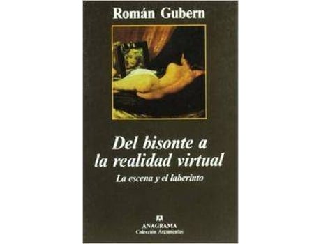 Livro Del Bisonte A La Realidad Virtual (La Escena Y El Laberinto) de Román Gubern