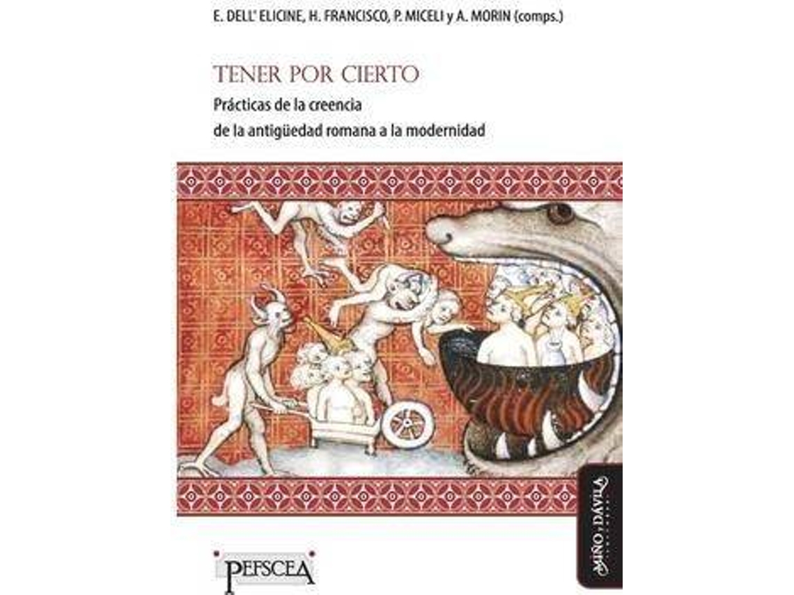 Livro Tener por cierto Practicas de la creencia de la antiguedad romana a la modernidad de Héctor Francisco, Paola Miceli et al. (Espanhol)