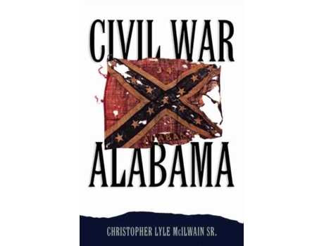 Livro civil war alabama de christopher lyle mcilwain (inglês)