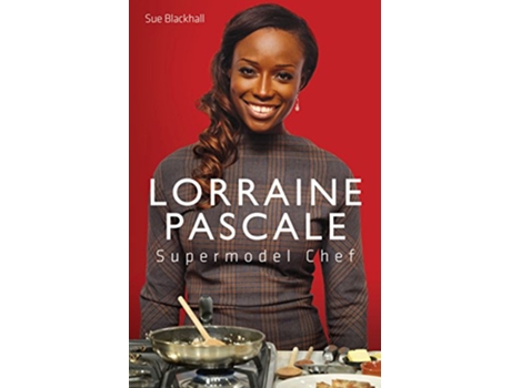 Livro Lorraine Pascale Supermodel Chef de Sue Blackhall (Inglês - Capa Dura)