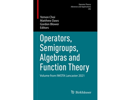 Livro Operators, Semigroups, Algebras and Function Theory de Yemon Choi, Matthew Daws et al. (Inglês - Capa Dura)